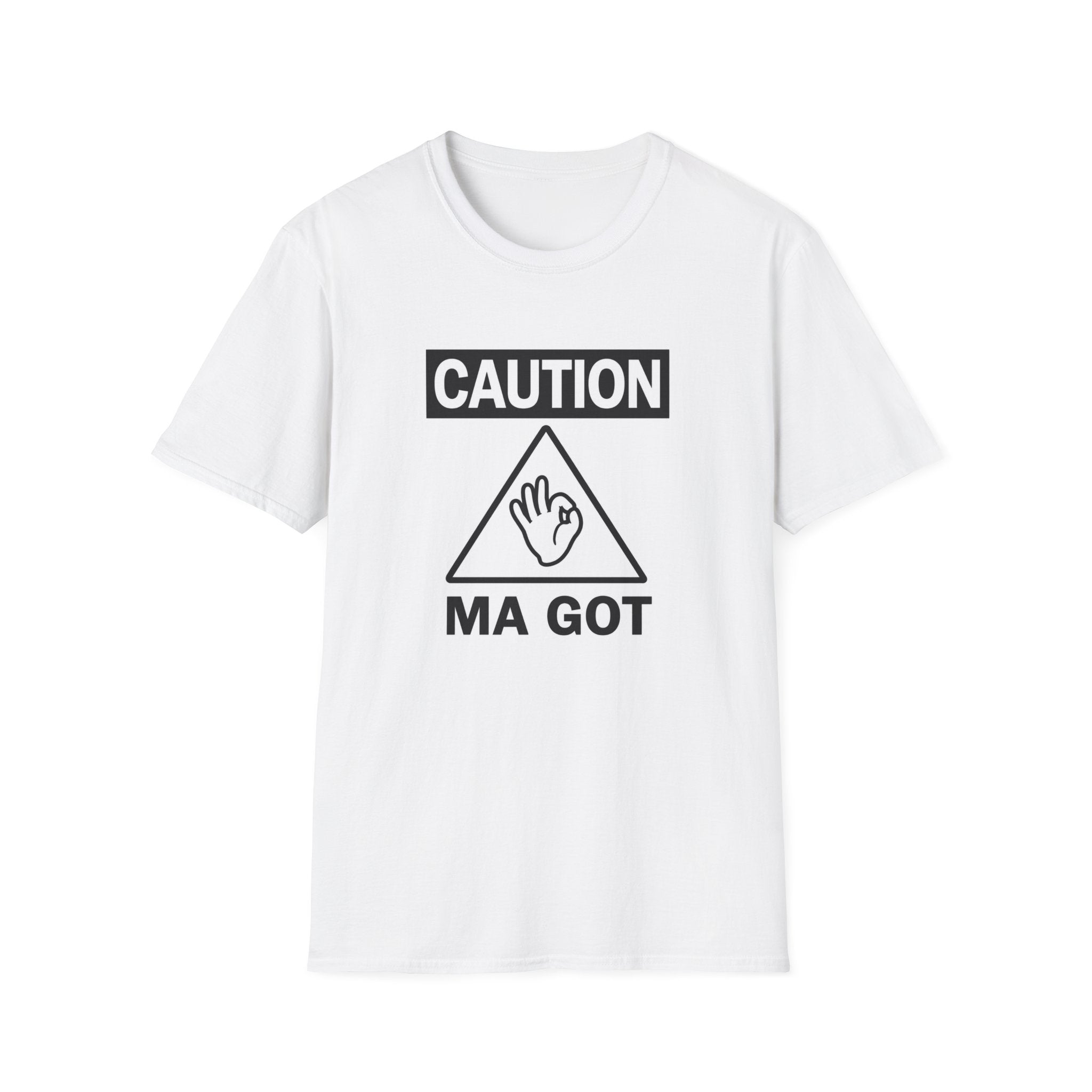 Caution Ma Got T shirt